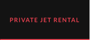 PRIVATE JET RENTAL